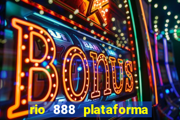 rio 888 plataforma de jogos